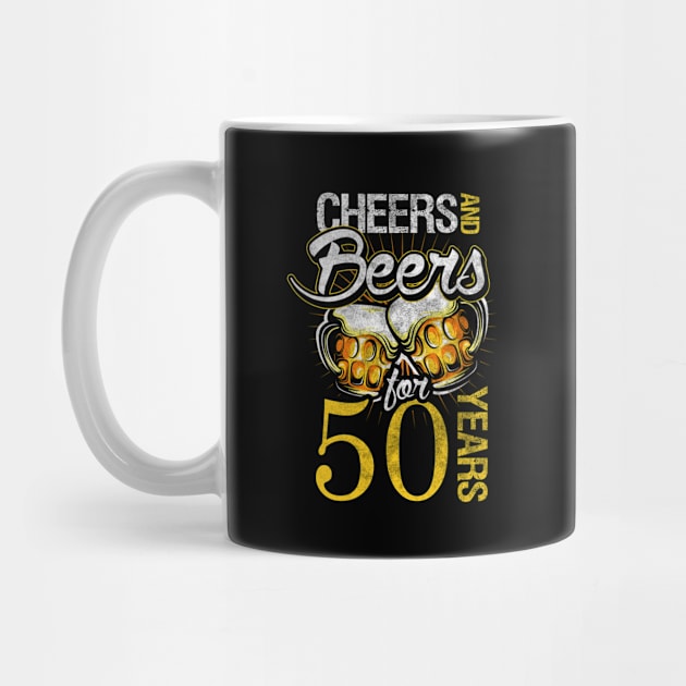 Cheers And Beers For 50 Years Birthday Drinking by TeeShirt_Expressive